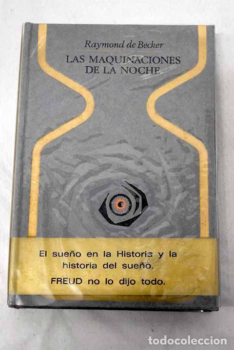 Libros: Las maquinaciones de la noche: el sue&ntilde;o en la historia y la historia del sue&ntilde;o.- Becker, Raymond de