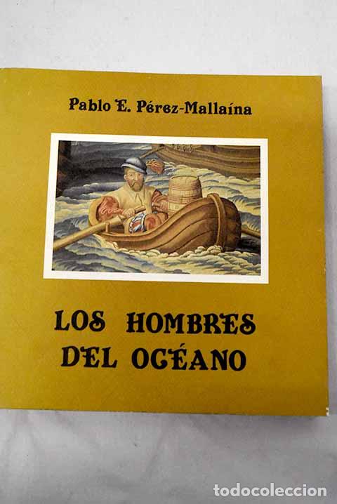 B&uuml;cher: Los hombres del oc&eacute;ano: vida cotidiana de los tripulantes de las flotas de Indias, siglo XVI