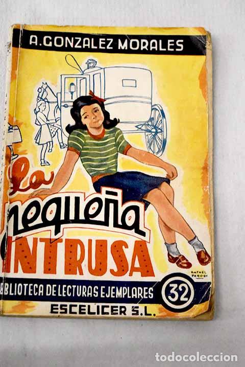 B&uuml;cher: La peque&ntilde;a intrusa: Gonz&aacute;lez Morales, Antonino.- Gonz&aacute;lez Morales, Antonino