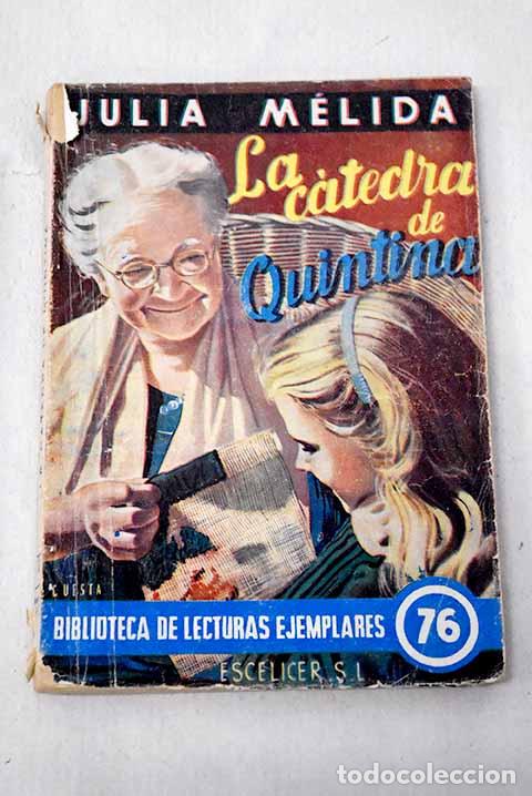 Libros: La c&aacute;tedra de Quintina.- M&eacute;lida, Julia - Foto 1