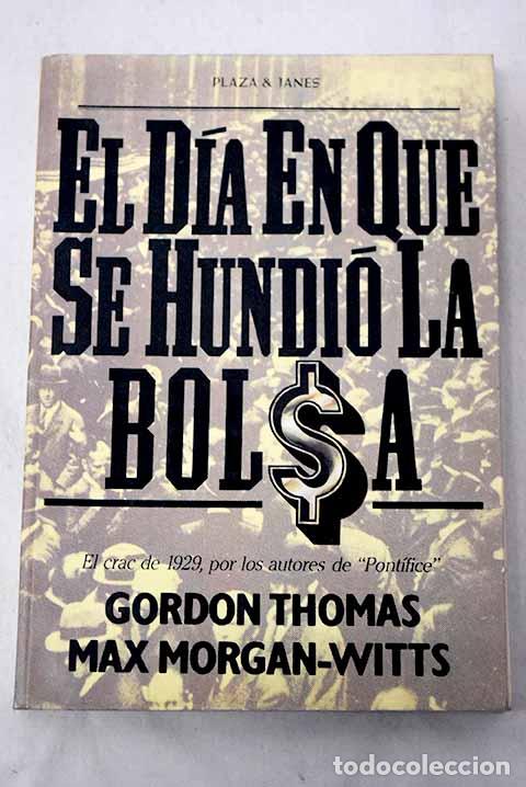 Libros: El d&iacute;a en que se hundi&oacute; la Bolsa: una historia social del crac de Wall Street.- Thomas, Gordon