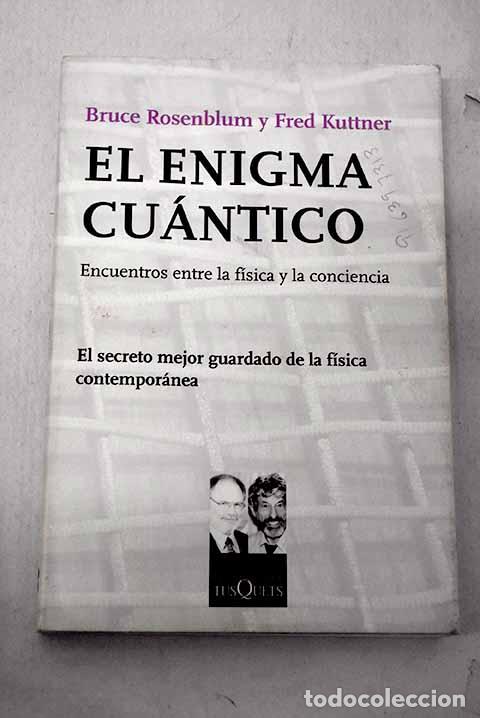 Libros: El enigma cu&aacute;ntico: encuentros entre la f&iacute;sica y la conciencia.- Rosenblum, Bruce