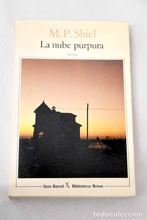 Libros: La nube p&uacute;rpura: Shiel, M. P..- Shiel, M. P.