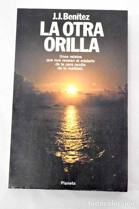 Libros: La otra orilla: Ben&iacute;tez, J. J..- Ben&iacute;tez, J. J.