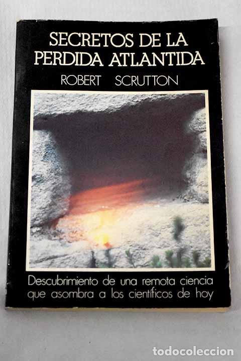Libros: Secretos de la perdida Atlantida.- Scrutton, Robert J.