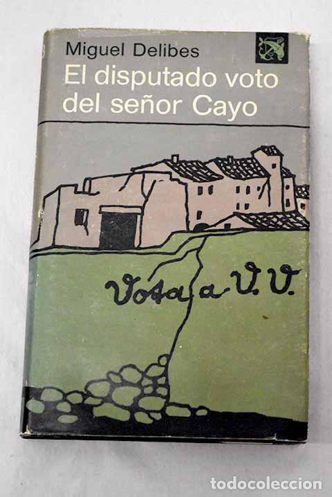 Libros: El disputado voto del se&ntilde;or Cayo.- Delibes, Miguel