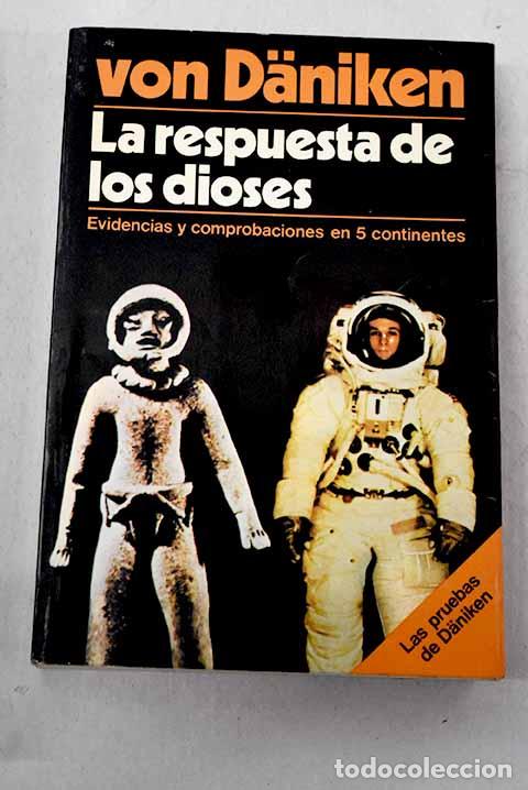 Libros: La respuesta de los dioses.- Daniken, Erich von