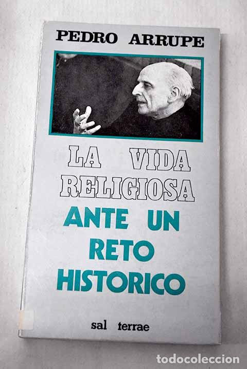 Livres: La vida religiosa ante un reto hist&oacute;rico.- Arrupe, Pedro