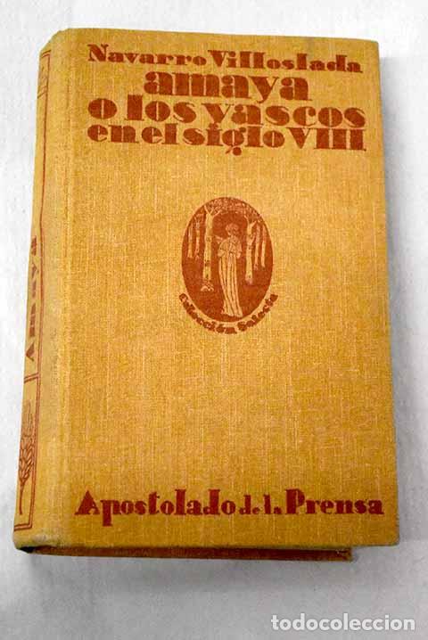books: Amaya o Los vascos en siglo VIII: Novela hist&oacute;rica.- Navarro Villoslada, Francisco