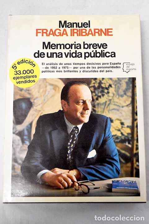 books: Memoria breve de una vida p&uacute;blica.- Fraga Iribarne, Manuel