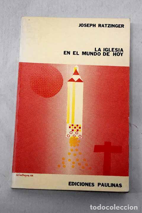 Libros: La Iglesia en el mundo de hoy.- Joseph Ratzinger Benedicto XVI
