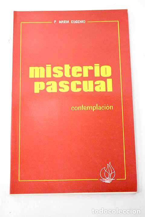 Libros: El Misterio pascual: contemplaci&oacute;n.- Mar&iacute;a Eugenio del Ni&ntilde;o Jes&uacute;s