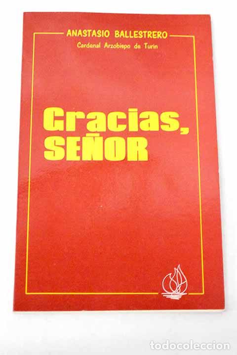 Libros: Gracias, Se&ntilde;or: Ballestrero, Anastasio.- Ballestrero, Anastasio