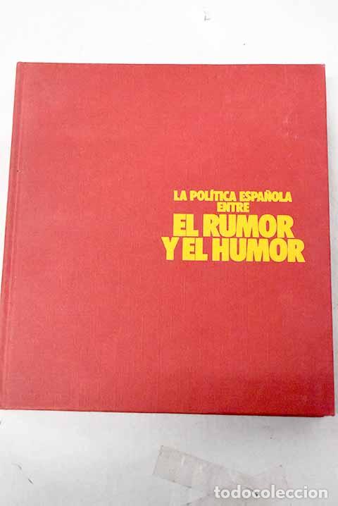 Libros: La pol&iacute;tica espa&ntilde;ola entre el rumor y el humor.- Giron&eacute;s, Jos&eacute; Manuel