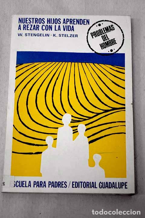 Libros: Nuestros hijos aprenden a rezar con la vida.- Stelzer, K.