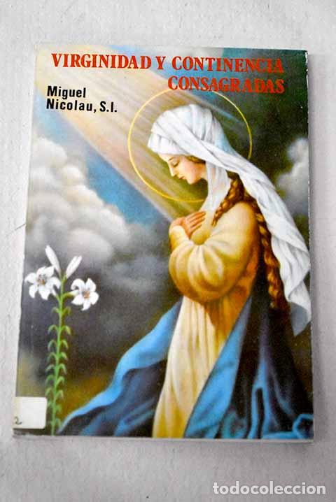 Libros: Virginidad y continencia consagradas: sus valores.- Nicolau, Miguel