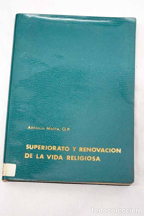 Libros: Superiorato y renovacion de la vida religiosa.- Motte, Antonin