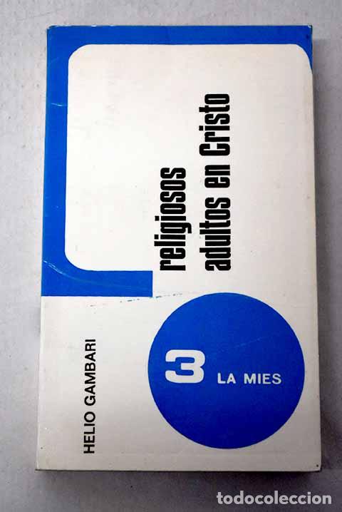 Libros: Religiosos adultos en Cristo: la formaci&oacute;n religiosa antes de la profesi&oacute;n perpetua.- Gambari, Helio
