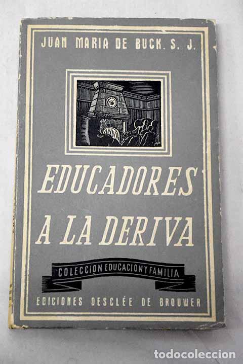 Libros: Educadores a la deriva.- Buck, Jean Marie de