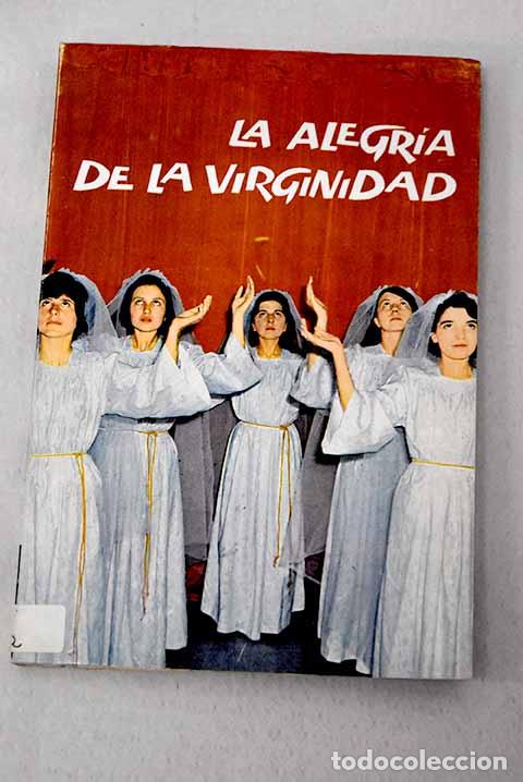 Libros: La alegr&iacute;a de la virginidad.- Rayna, Juan Maurilio