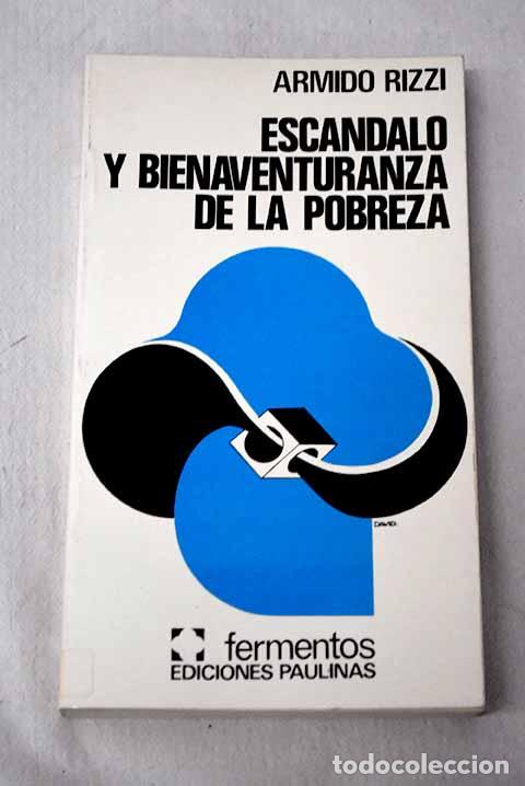 Libros: Esc&aacute;ndalo y Bienaventuranza de la pobreza.- Rizzi, Armido