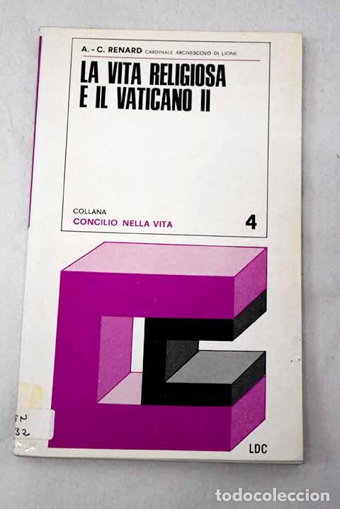 Libros: La vita religiosa e il Vaticano II.- Renard, A. C.