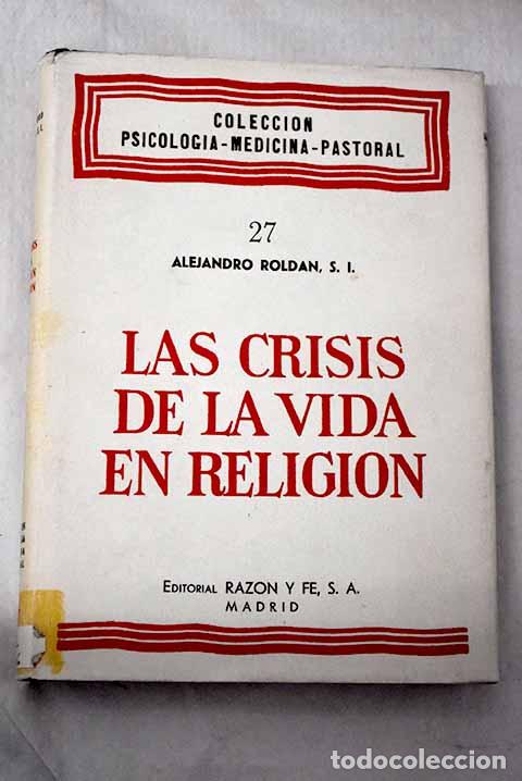 Libros: La crisis de la vida en religi&oacute;n.- Rold&aacute;n, Alejandro