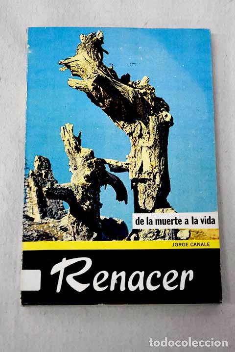 Libros: Renacer: Canale, Jorge.- Canale, Jorge