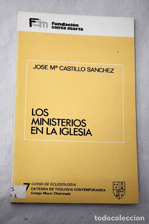 Libros: Los Ministerios en la Iglesia.- Castillo, Jos&eacute; Mar&iacute;a