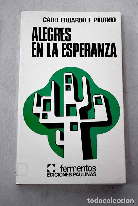 Libros: Alegres en la esperanza.- Eduardo Pironio