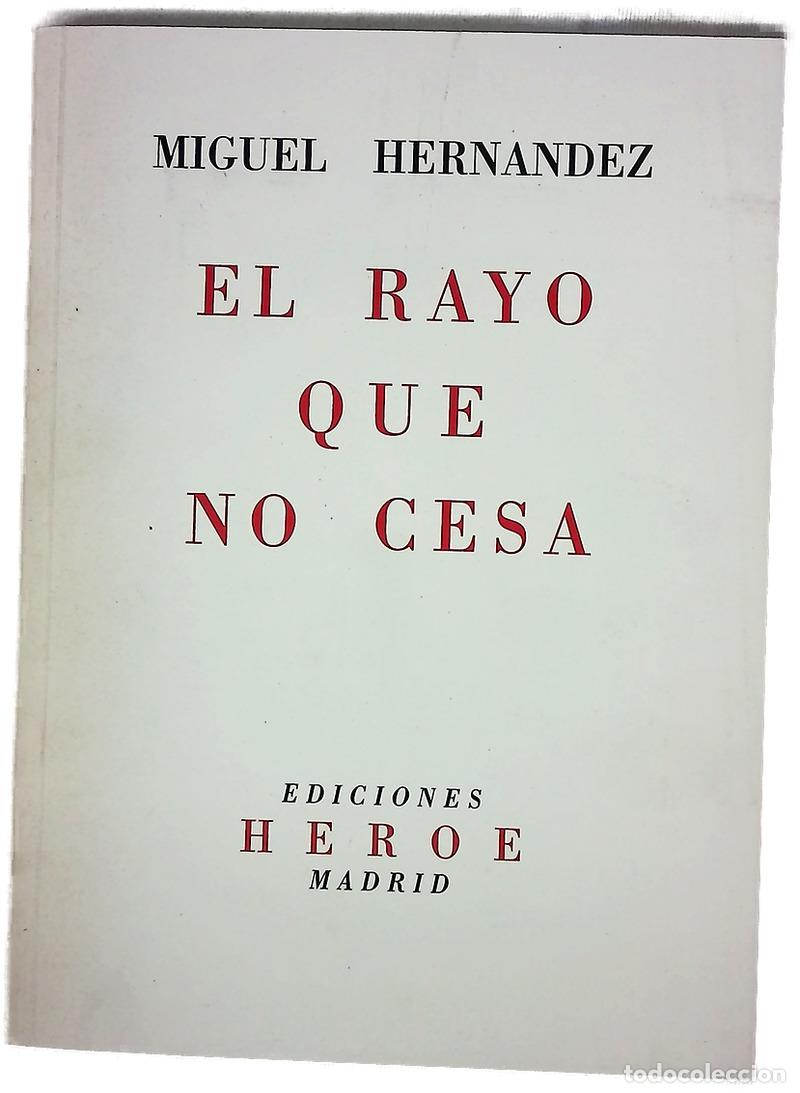 Livres: El rayo que no cesa - MIGUEL HERNANDEZ