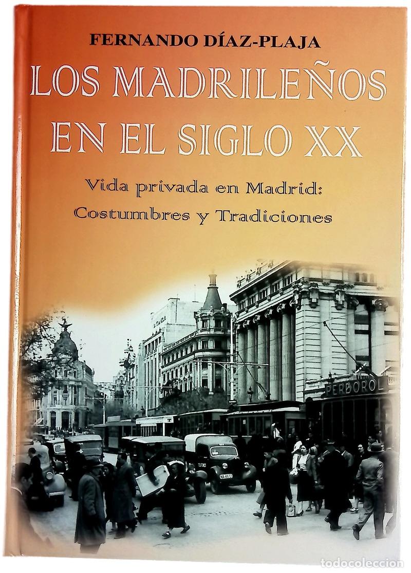Libros: Los madrile&ntilde;os en el siglo XX vida privada en Madrid : costumbres y tradiciones