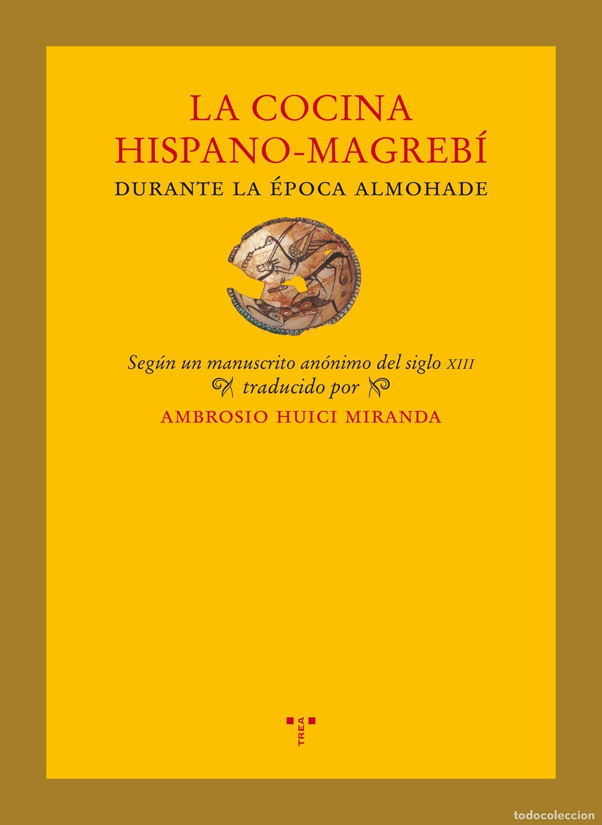 Libri di seconda mano: La cocina hispano-magreb&iacute; durante la &eacute;poca almohade. - ANONIMO.