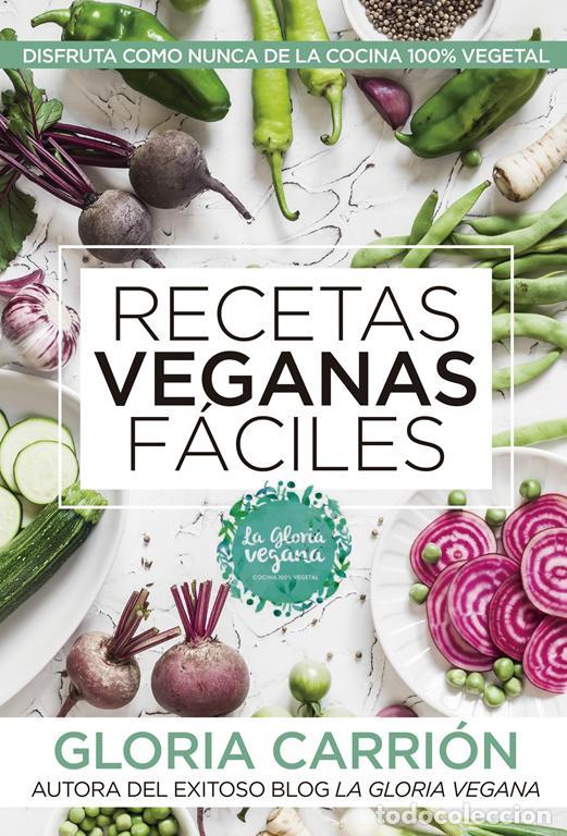 Libros: Recetas veganas f&aacute;ciles. - Carri&oacute;n Mo&ntilde;iz, Gloria.