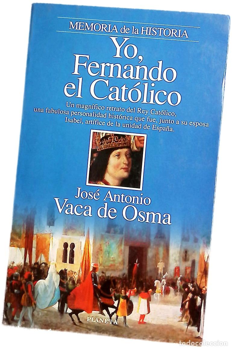Livres: Yo, Fernando el Cat&oacute;lico - Vaca de Osma, Jos&eacute; Antonio