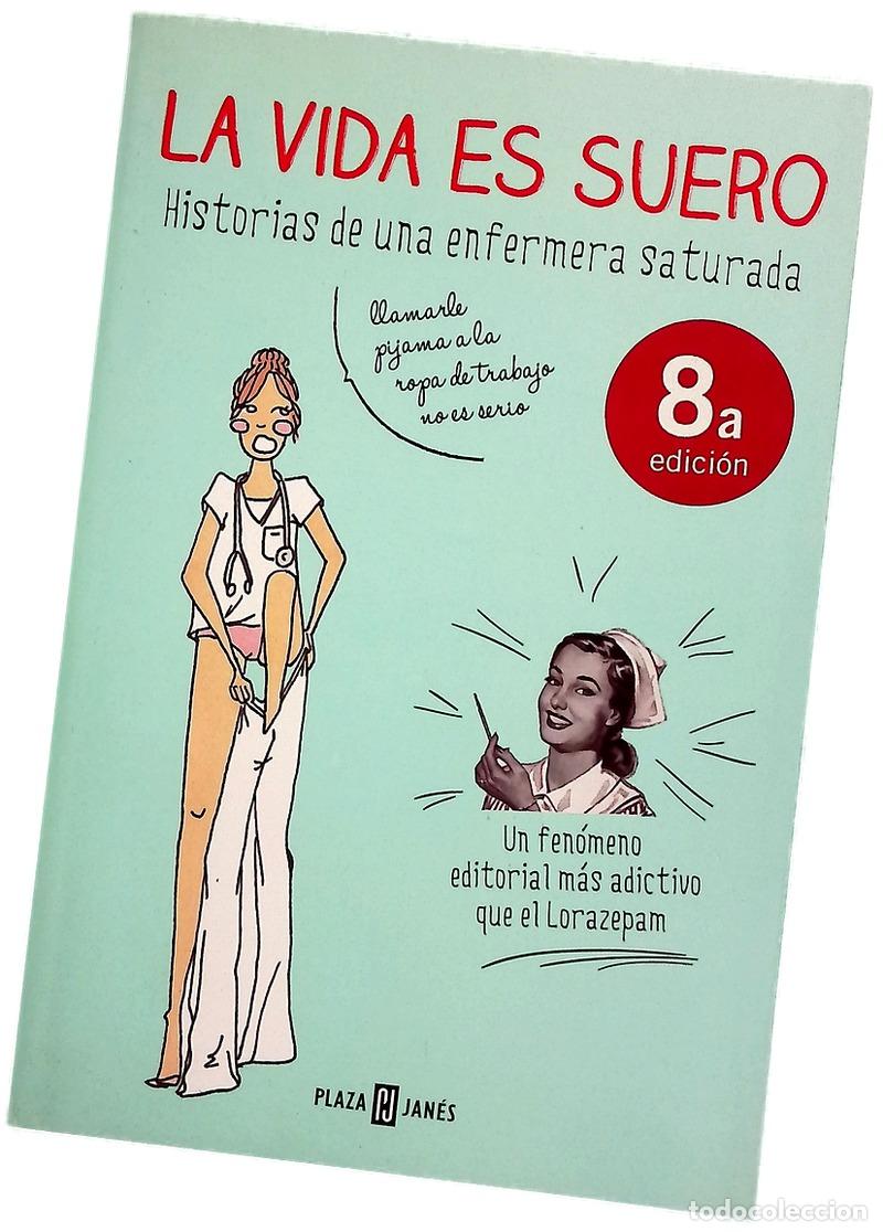 books: La vida es suero : historias de una enfermera saturada