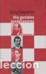 Libri di seconda mano: MIS GENIALES PREDECESORES I MERAN. - KASPAROV, GARY.