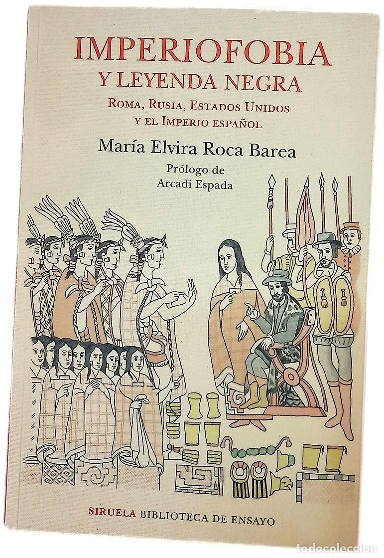 Libros: Imperiofobia y leyenda negra : Roma, Rusia, Estados Unidos y el Imperio espa&ntilde;ol