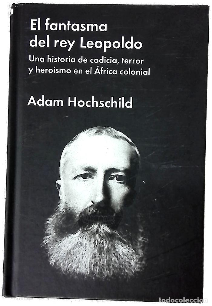 Libros: El fantasma del rey Leopoldo : una historia de codicia, terror y hero&iacute;smo en el &Aacute;frica colonial