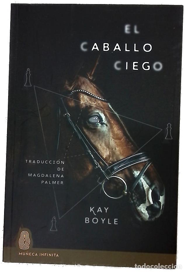 Libros: El caballo ciego - Boyle, Kay; Palmer, Magdalena