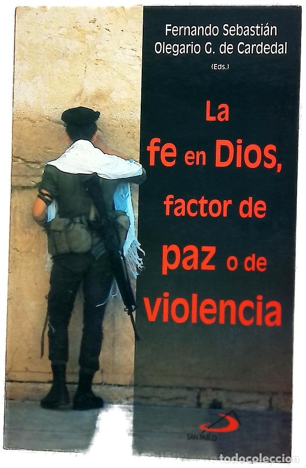 Libros: La fe en Dios, factor de paz o de violencia