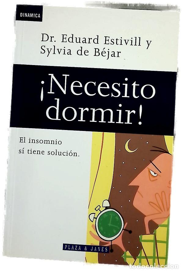 Libros: &iexcl;Necesito dormir! - Estivill, Eduard; B&eacute;jar, Sylvia de