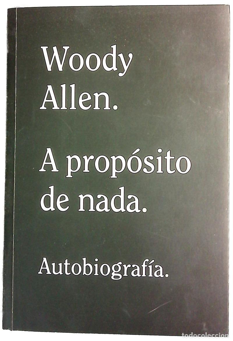 Libros: A prop&oacute;sito de nada - Allen, Woody; Hojman, Eduardo