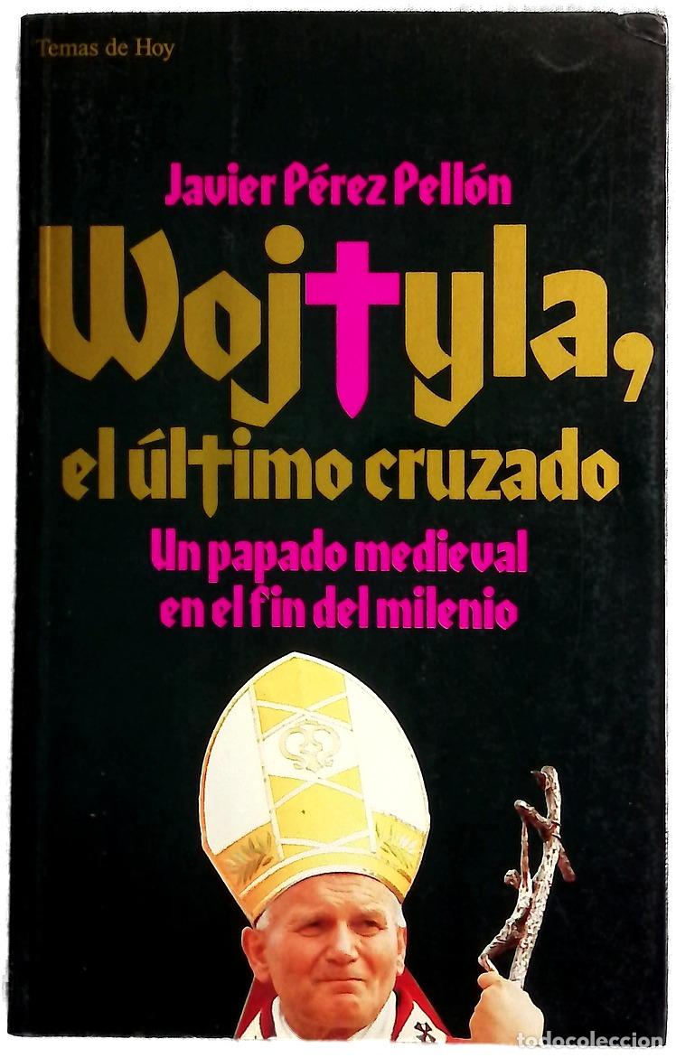 books: Wojtyla, el &uacute;ltimo cruzado un papado medieval en el fin del milenio