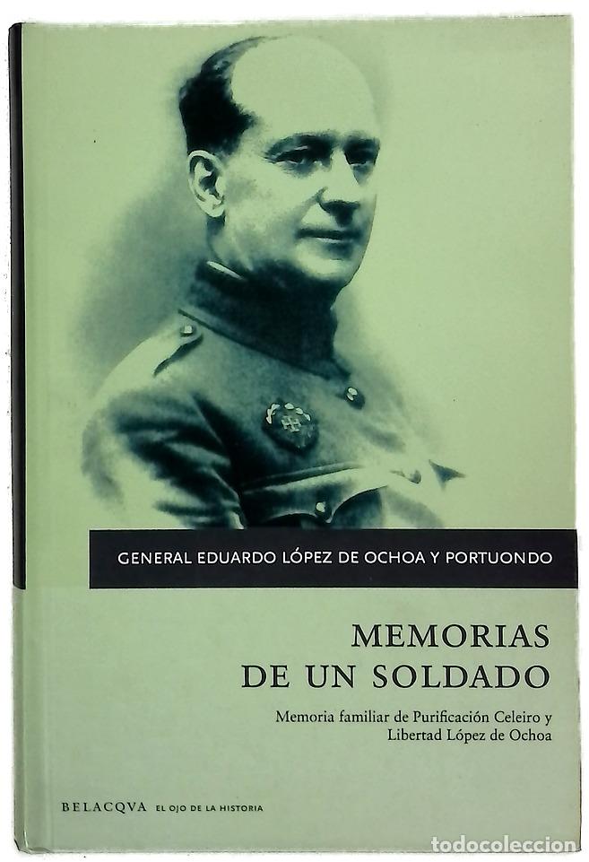 Libros: Memorias de un soldado - L&oacute;pez Ochoa, Eduardo; Celeiro, Purificaci&oacute;n; L&oacute;pez de Ochoa, Libertad