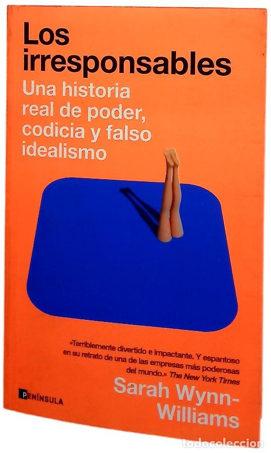 Libros: Los irresponsables : una historia de poder, codicia y falso idealismo