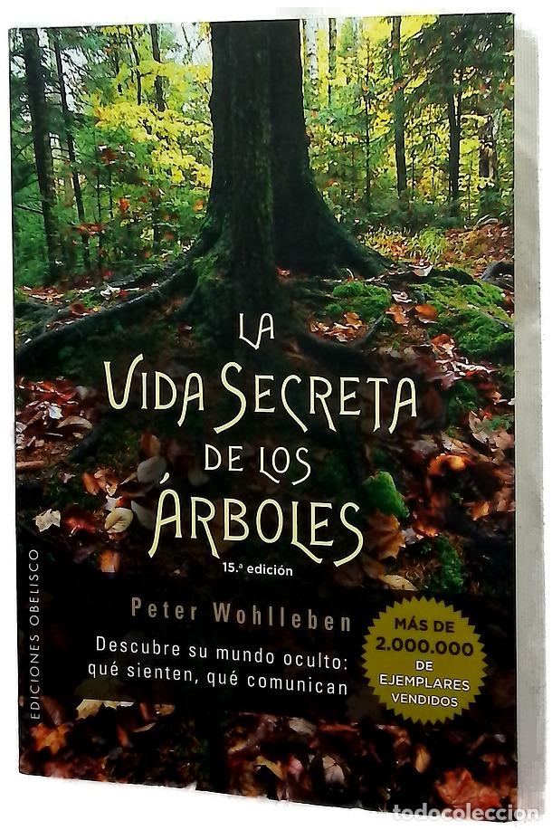 Libros: La vida secreta de los &aacute;rboles : descubre su mundo oculto : qu&eacute; sienten, qu&eacute; comunican