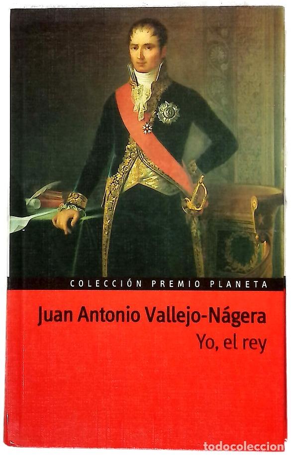 Libros: Yo, el rey - Vallejo-N&aacute;gera, Juan Antonio