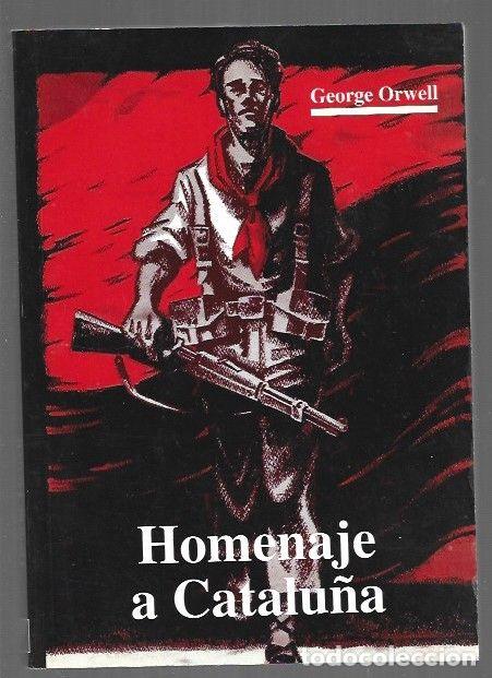Livres: HOMENAJE A CATALU&Ntilde;A - ORWELL, GEORGE