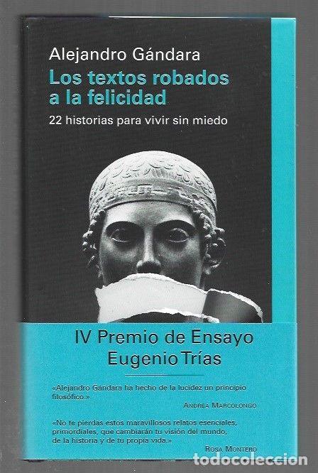 Livres: TEXTOS ROBADOS A LA FELICIDAD - LOS. 22 HISTORIAS PARA VIVIR SIN MIEDO - GANDARA, ALEJANDRO